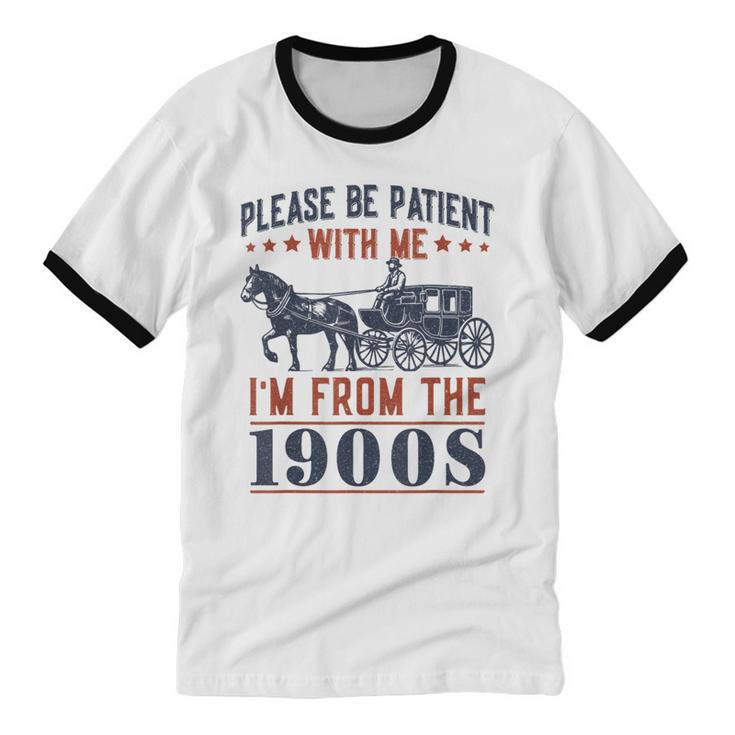 Please Be Patient I'm From The 1900s Vintage Dad Unisex Cotton Ringer T-Shirt
