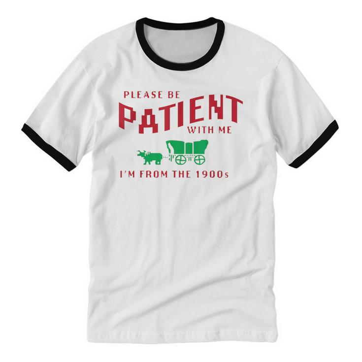 Please Be Patient I'm From The 1900s Vintage Gen X Unisex Cotton Ringer T-Shirt Please Be Patient I'm From The 1900s Vintage Gen X Unisex Cotton Ringer T-Shirt