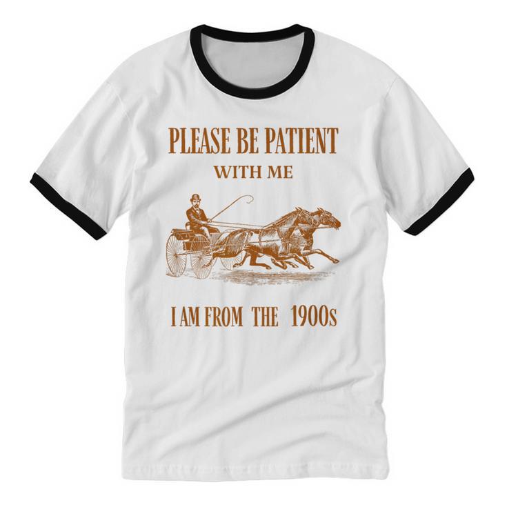 Please Be Patient With Me I'm From The 1900s Vintage Horses Unisex Cotton Ringer T-Shirt