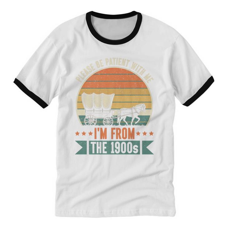 Please Be Patient With Me I'm From The 1900s Vintage Humor Premium Unisex Cotton Ringer T-Shirt