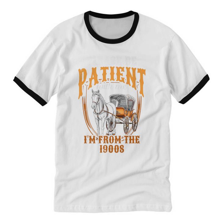 Please Be Patient With Me I'm From The 1900s Vintage Lover Premium Unisex Cotton Ringer T-Shirt
