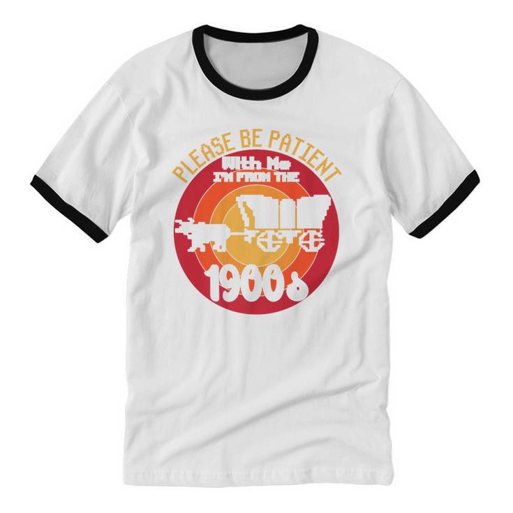 Please Be Patient With Me I'm From The 1900s Vintage Meme Premium Unisex Cotton Ringer T-Shirt