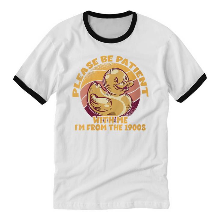 Please Be Patient I'm From The 1900s Vintage Toy Duck Unisex Cotton Ringer T-Shirt Please Be Patient I'm From The 1900s Vintage Toy Duck Unisex Cotton Ringer T-Shirt