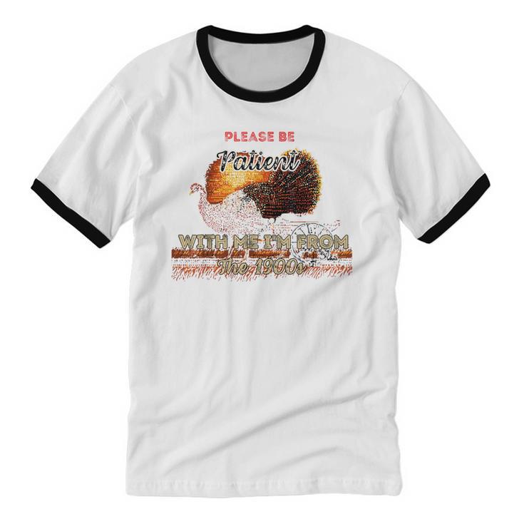 Please Be Patient With Me I'm From The 1900s Vintage Turkey Unisex Cotton Ringer T-Shirt