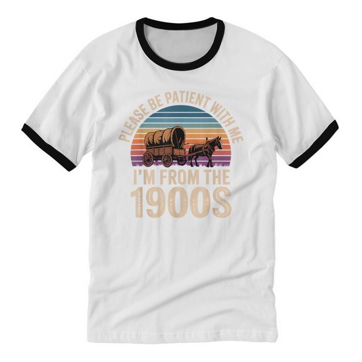Please Be Patient With My I'm From The 1900s Vintage Unisex Cotton Ringer T-Shirt