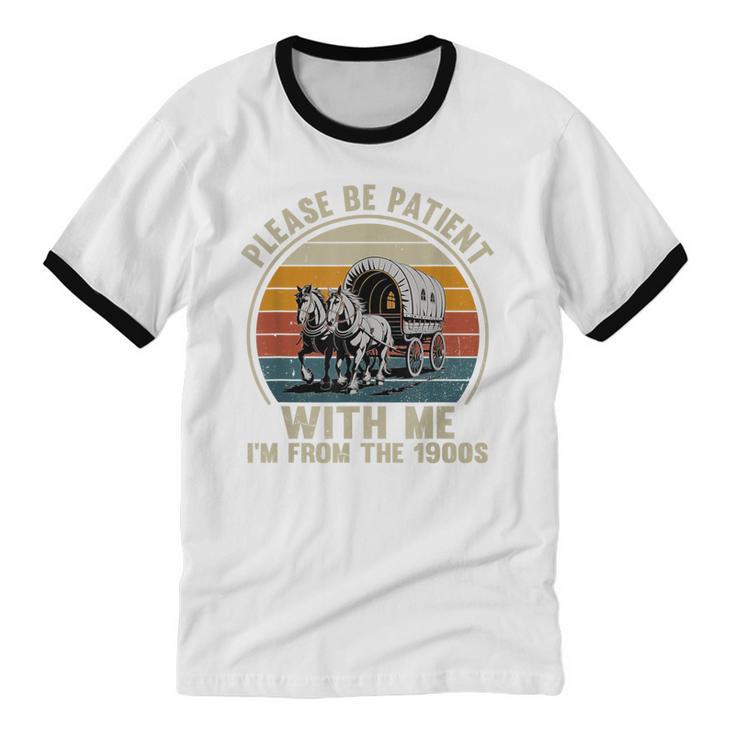 Please Be Patient With Me I'm From The 1900s Vintage Wagon Unisex Cotton Ringer T-Shirt Please Be Patient With Me I'm From The 1900s Vintage Wagon Unisex Cotton Ringer T-Shirt