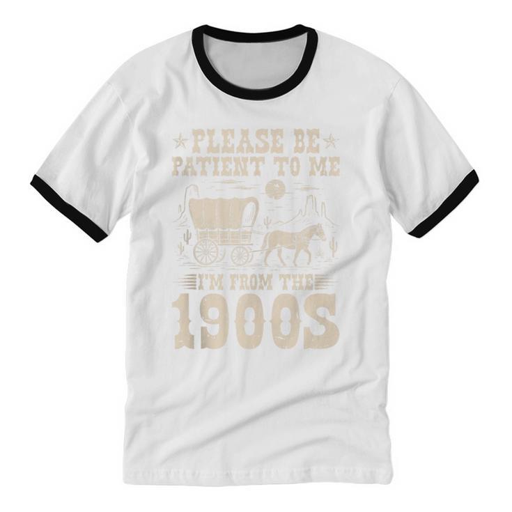Please Be Patient To Me I'm From The 1900s Wild West Vintage Unisex Cotton Ringer T-Shirt