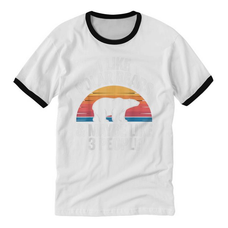 I Like Polar Bears Maybe 3 People Sarcastic Introvert Humor Unisex Cotton Ringer T-Shirt I Like Polar Bears Maybe 3 People Sarcastic Introvert Humor Unisex Cotton Ringer T-Shirt