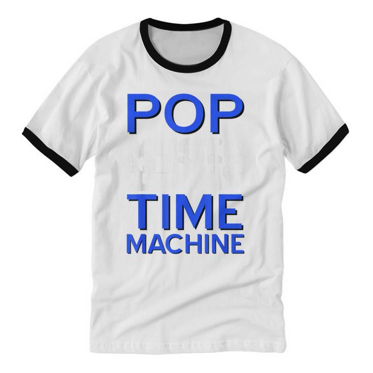 Pop Music Becomes a Time Machine Nostalgia Sound Quote Unisex Cotton Ringer T-Shirt Pop Music Becomes a Time Machine Nostalgia Sound Quote Unisex Cotton Ringer T-Shirt