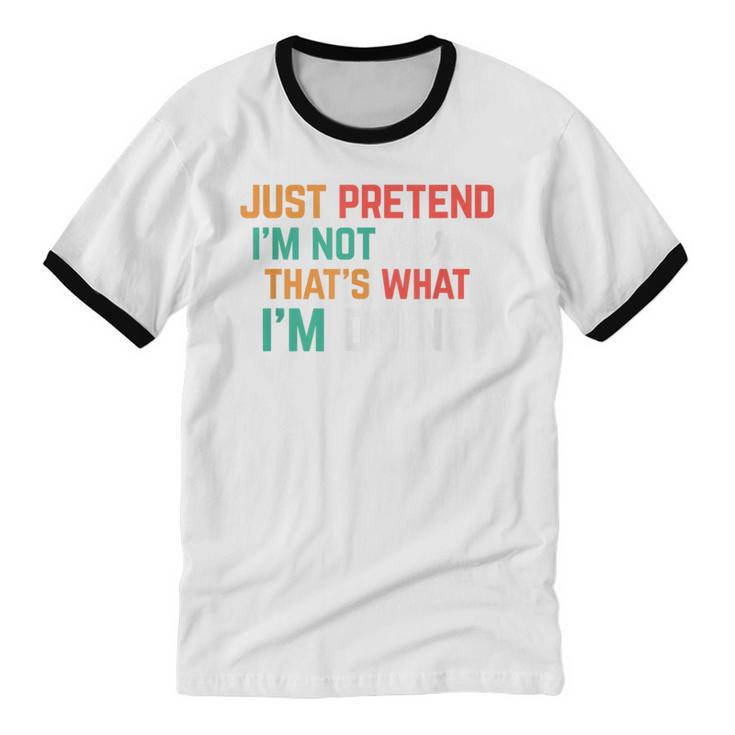 Pretend I Am Not Here That's What I'm Doing Introvert Unisex Cotton Ringer T-Shirt Pretend I Am Not Here That's What I'm Doing Introvert Unisex Cotton Ringer T-Shirt