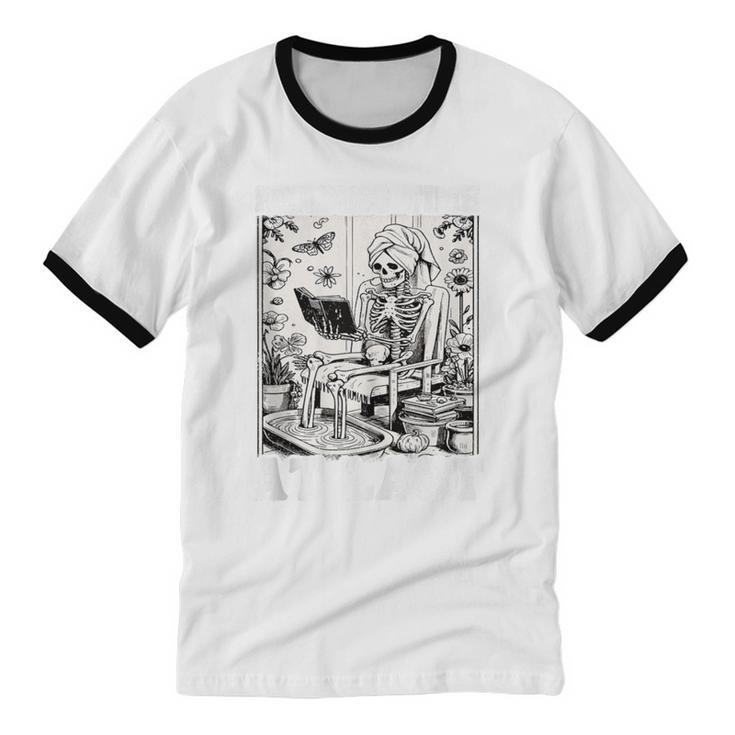 Reading Time At Last Book Lover Introvert Skeleton Reading Unisex Cotton Ringer T-Shirt