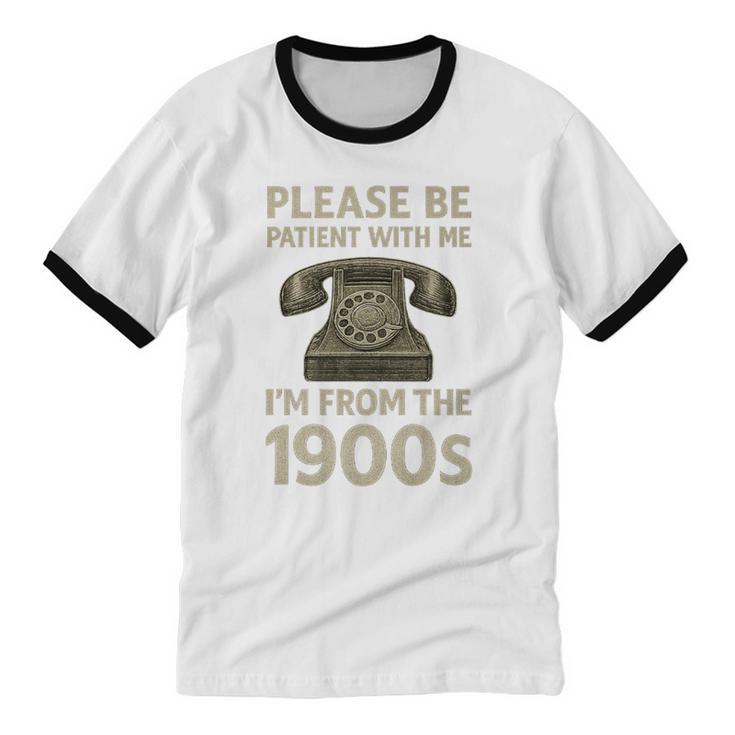 Retro Vintage Please Be Patient With Me I'm From The 1900s Premium Unisex Cotton Ringer T-Shirt
