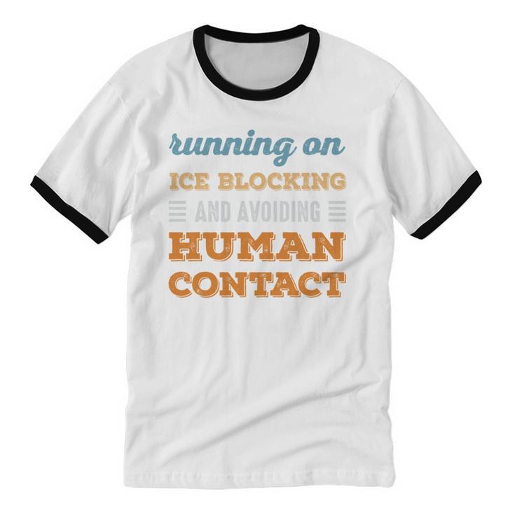 Running On Ice Blocking Social Introvert Humor Vintage Unisex Cotton Ringer T-Shirt