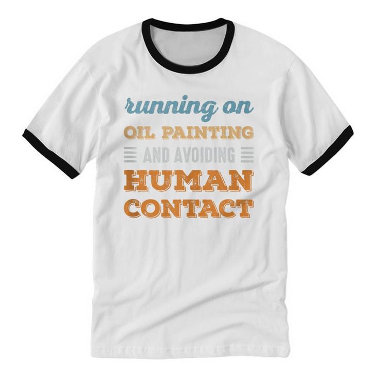 Running On Oil Painting Social Introvert Humor Vintage Unisex Cotton Ringer T-Shirt