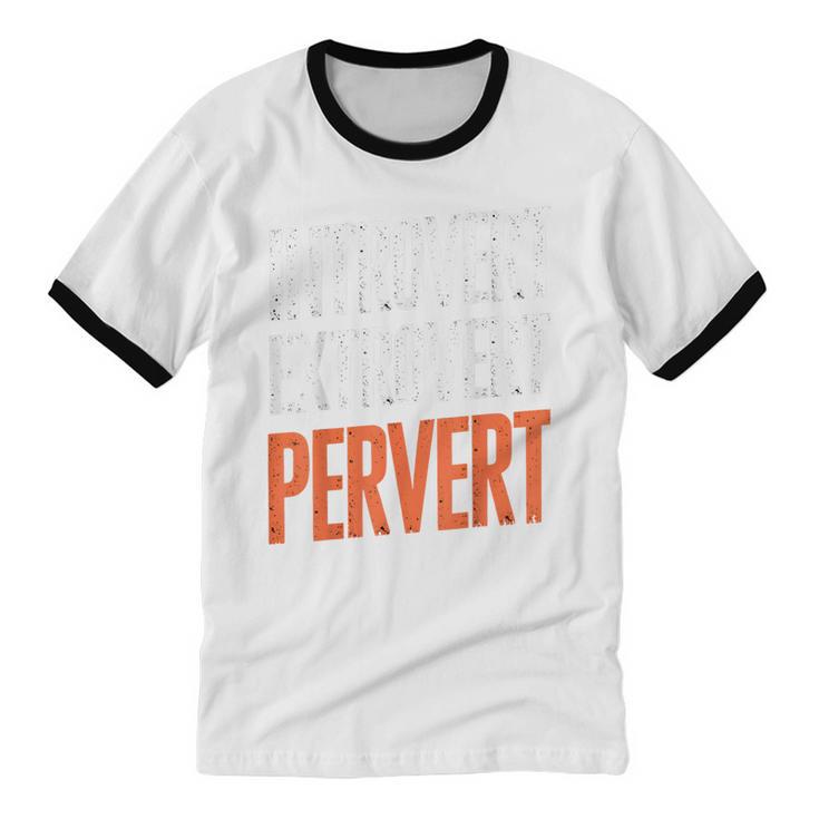 Sarcastic Introvert Extrover Pervert Unisex Cotton Ringer T-Shirt