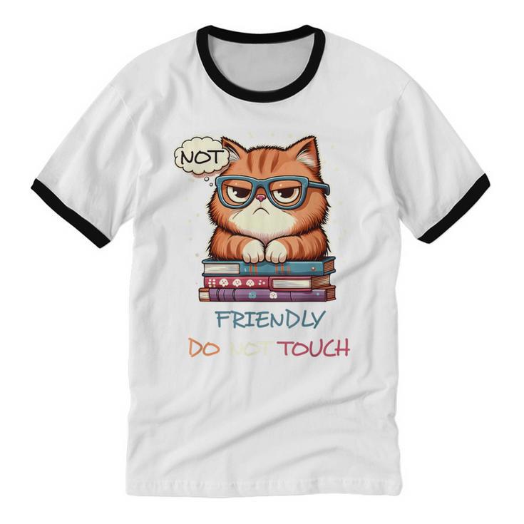 Sarcastic Loner Introvert Not a Friendly Do Not Touchs Unisex Cotton Ringer T-Shirt