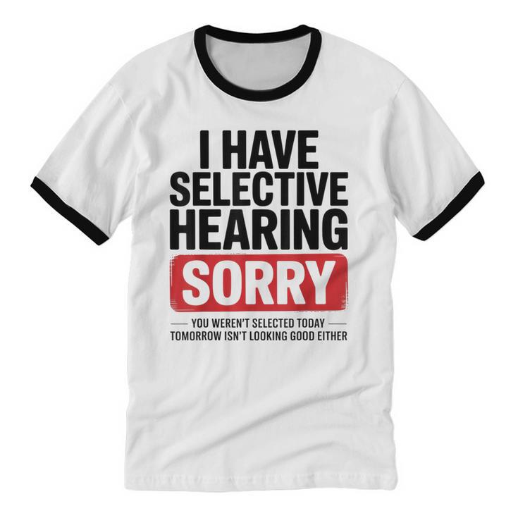 Sarcastic Sayings Introvert I Have Selective Hearing Unisex Cotton Ringer T-Shirt