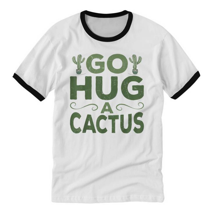 Sassy Saying Go Hug Cactus Introverts Sassy Quote No Hugs Unisex Cotton Ringer T-Shirt