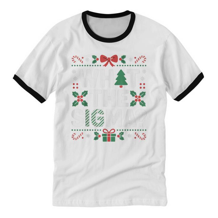 What The Sigma Christmas Party Outfit For Introverts Unisex Cotton Ringer T-Shirt What The Sigma Christmas Party Outfit For Introverts Unisex Cotton Ringer T-Shirt