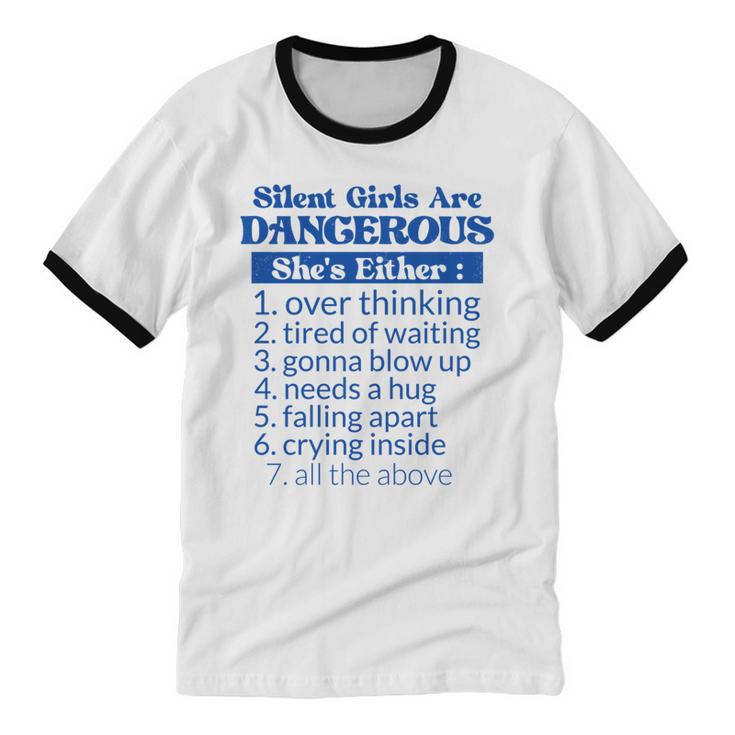 Silent Girls Are Dangerous T For Quiet Introvert Girl Unisex Cotton Ringer T-Shirt