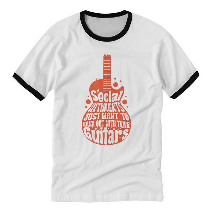Social Introverts Hang Out With Guitars Musician Guitarist Unisex Cotton Ringer T-Shirt