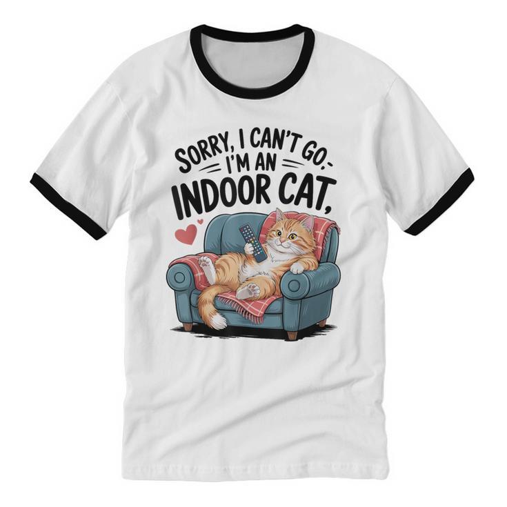 Sorry I Can’t Go I’m An Indoor Cat Couch Introvert Cat Unisex Cotton Ringer T-Shirt