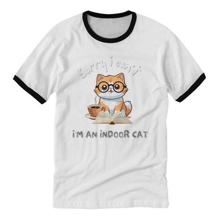 Sorry I Can't Indoor Cat Top For Introvert With Coffee Book For Men Women Kids Unisex Cotton Ringer T-Shirt