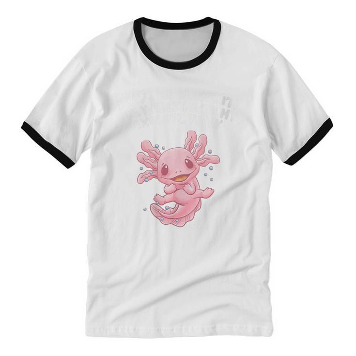 Im Only Talking To My Axolotl Today Salamander Introvert Unisex Cotton Ringer T-Shirt