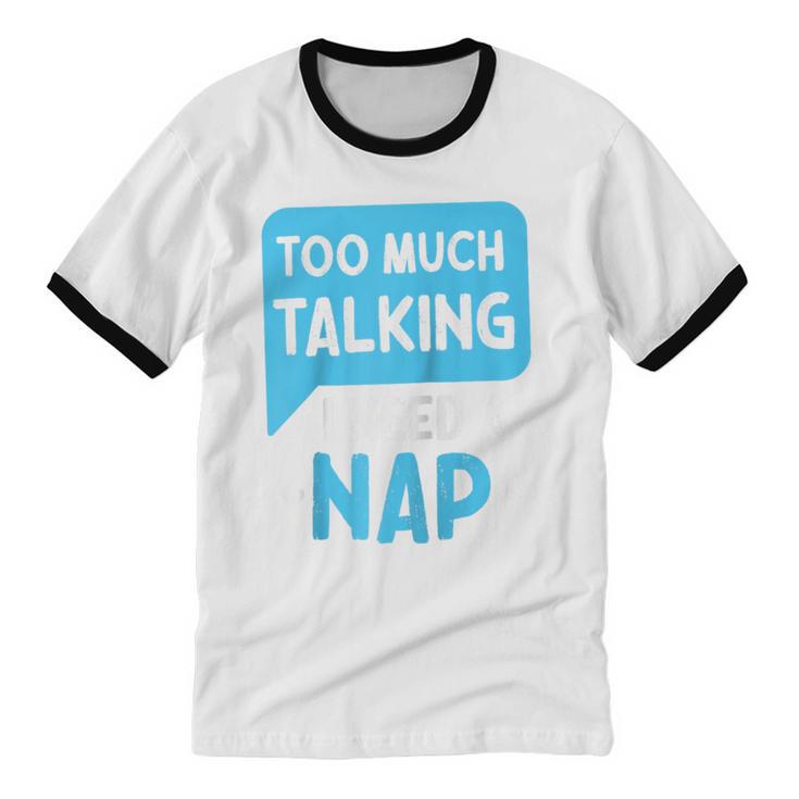 Too Much Talking I Need A Nap For Introverts Raglan Baseball Tee Unisex Cotton Ringer T-Shirt