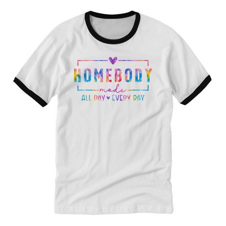 Tie Dye Homebody Mode All Day Ever Day Introvert Indoorsy Unisex Cotton Ringer T-Shirt Tie Dye Homebody Mode All Day Ever Day Introvert Indoorsy Unisex Cotton Ringer T-Shirt