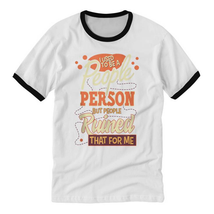 I Used To Be a People Person Antisocial Introvert Unisex Cotton Ringer T-Shirt