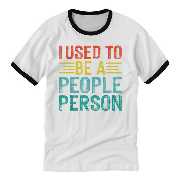 I Used To Be A People Person I Introvert Unisex Cotton Ringer T-Shirt