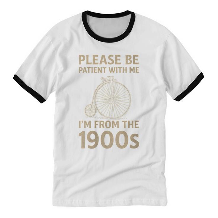 Vintage Please Be Patient With Me I'm From The 1900s Cycle Unisex Cotton Ringer T-Shirt Vintage Please Be Patient With Me I'm From The 1900s Cycle Unisex Cotton Ringer T-Shirt