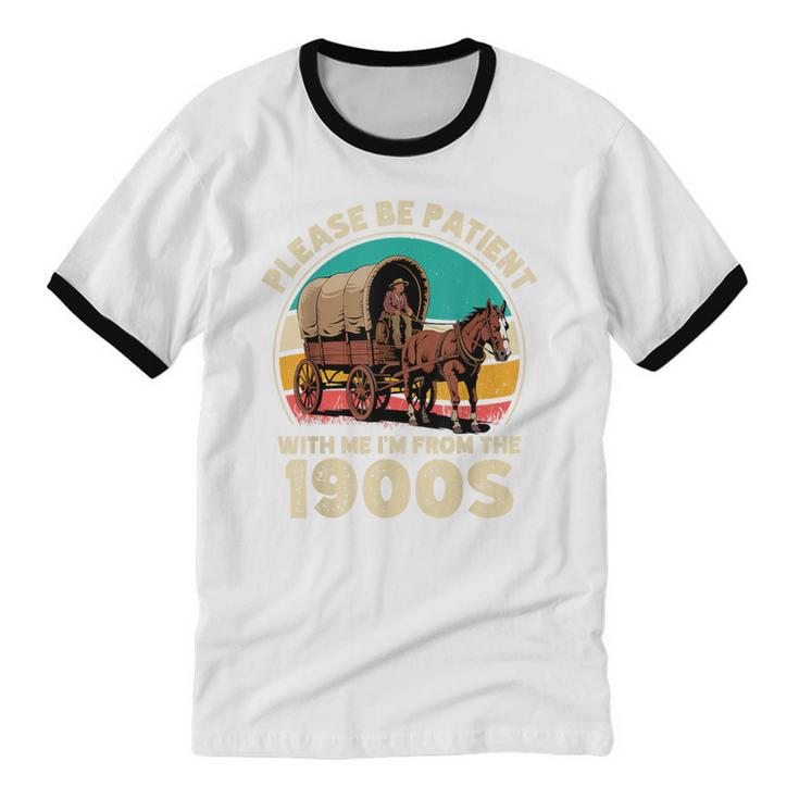 Vintage Please Be Patient I'm From The 1900s Men Women Unisex Cotton Ringer T-Shirt