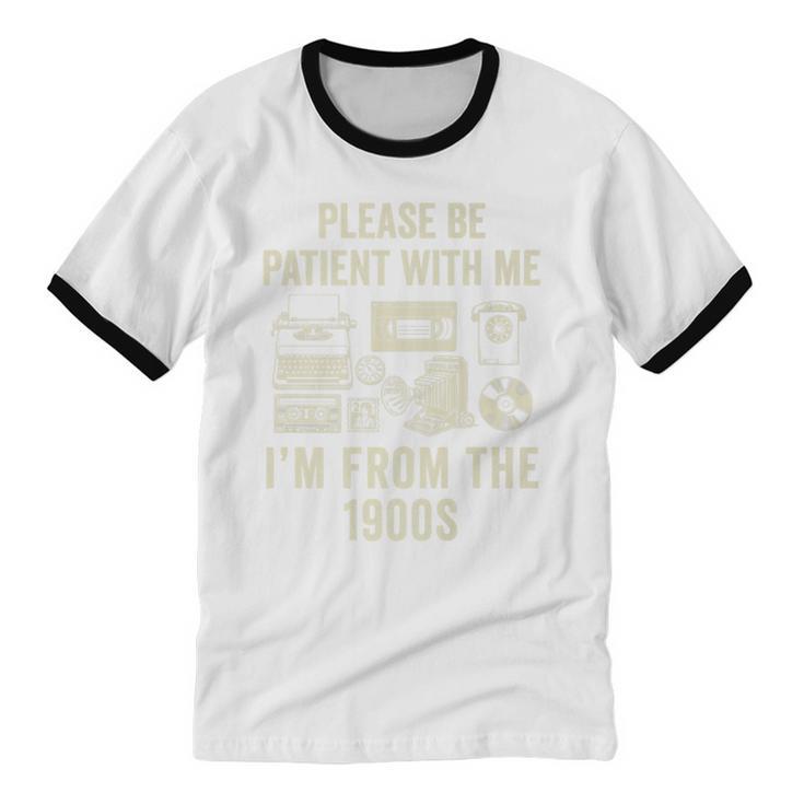 Vintage Please Be Patient With Me I'm From The 1900s Premium Unisex Cotton Ringer T-Shirt