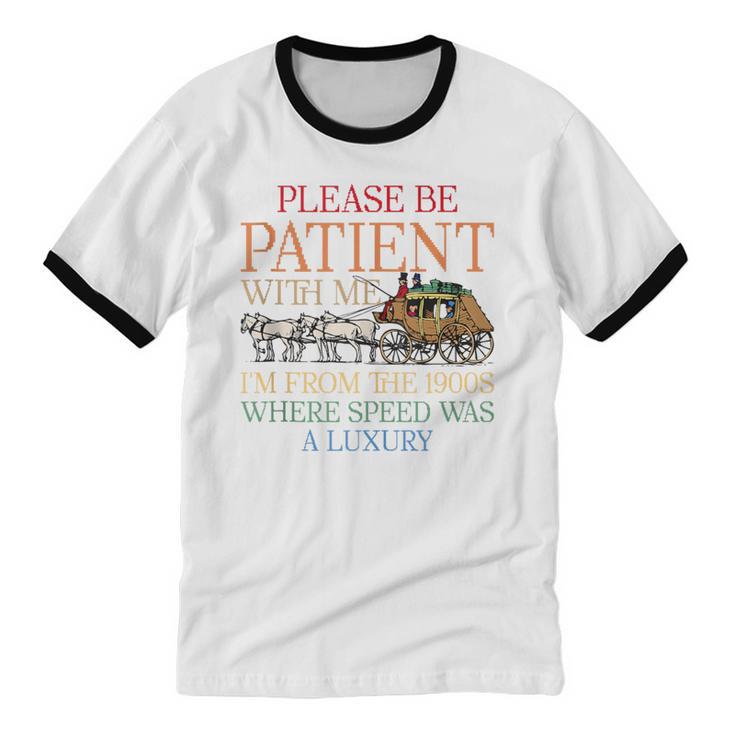 Vintage Please Be Patient With Me I'm From The 1900s Trendy Unisex Cotton Ringer T-Shirt