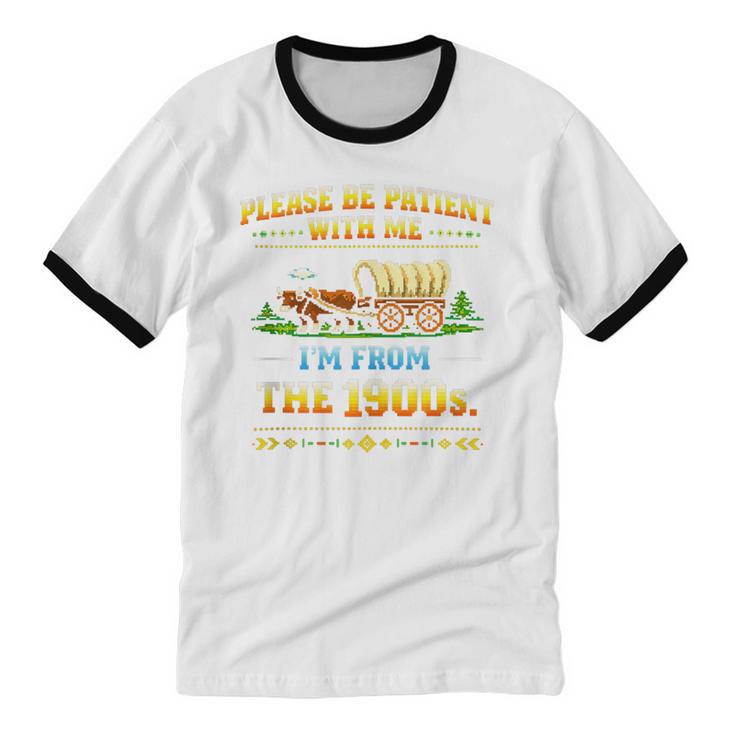 Vintage Please Be Patient With Me I'm From The 1900s Unisex Cotton Ringer T-Shirt