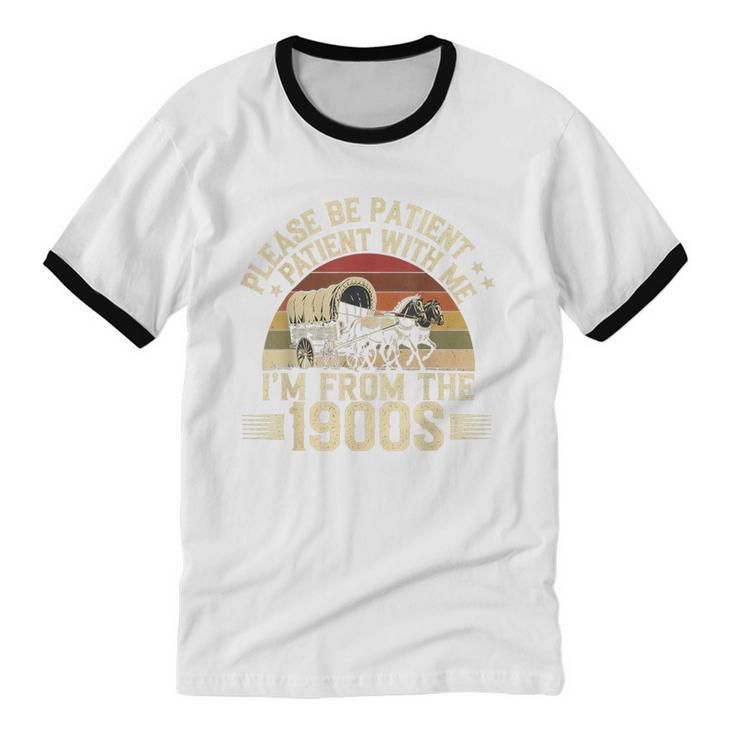 Vintage Please Be Patient With Me I'm From The 1900s Wagon Unisex Cotton Ringer T-Shirt