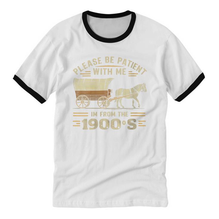 Women's Please Be Patient With Me I'm From The 1900s Vintage Unisex Cotton Ringer T-Shirt