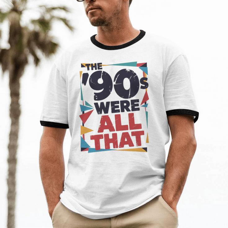 The 90s Were All That – Retro 1990s Nostalgia Tee Premium Tri-Blend Unisex Cotton Ringer T-Shirt