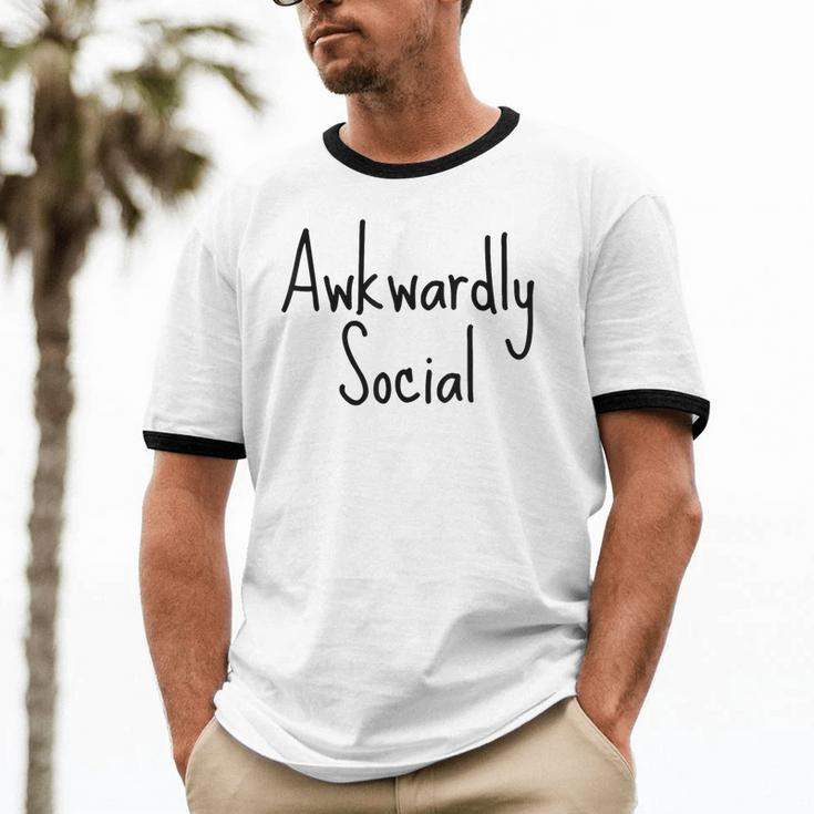 Awkwardly Social Introvert Anxious Socially Awkward Unisex Cotton Ringer T-Shirt