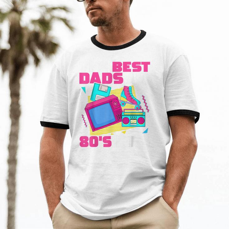 The Best Dads Are 80s Kids 80s Dad Nostalgia Unisex Cotton Ringer T-Shirt The Best Dads Are 80s Kids 80s Dad Nostalgia Unisex Cotton Ringer T-Shirt