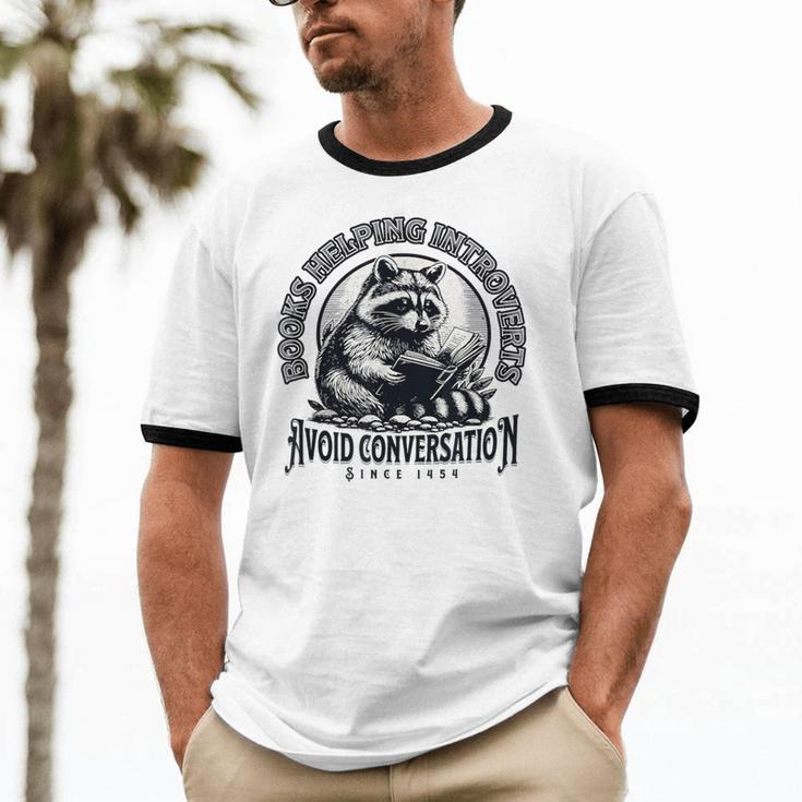 Books Helping Introvert Avoid Conversation Since 1454 Unisex Cotton Ringer T-Shirt Books Helping Introvert Avoid Conversation Since 1454 Unisex Cotton Ringer T-Shirt