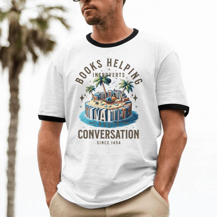 Books Helping Introvert Avoid Conversation Unisex Cotton Ringer T-Shirt Books Helping Introvert Avoid Conversation Unisex Cotton Ringer T-Shirt