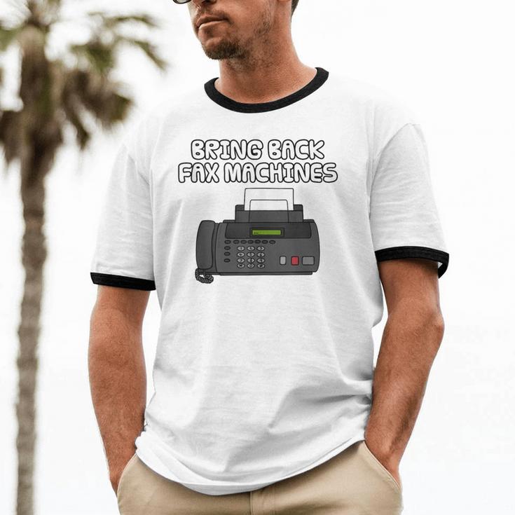 Bring Back Fax Machines Office Sarcasm Nostalgia Unisex Cotton Ringer T-Shirt