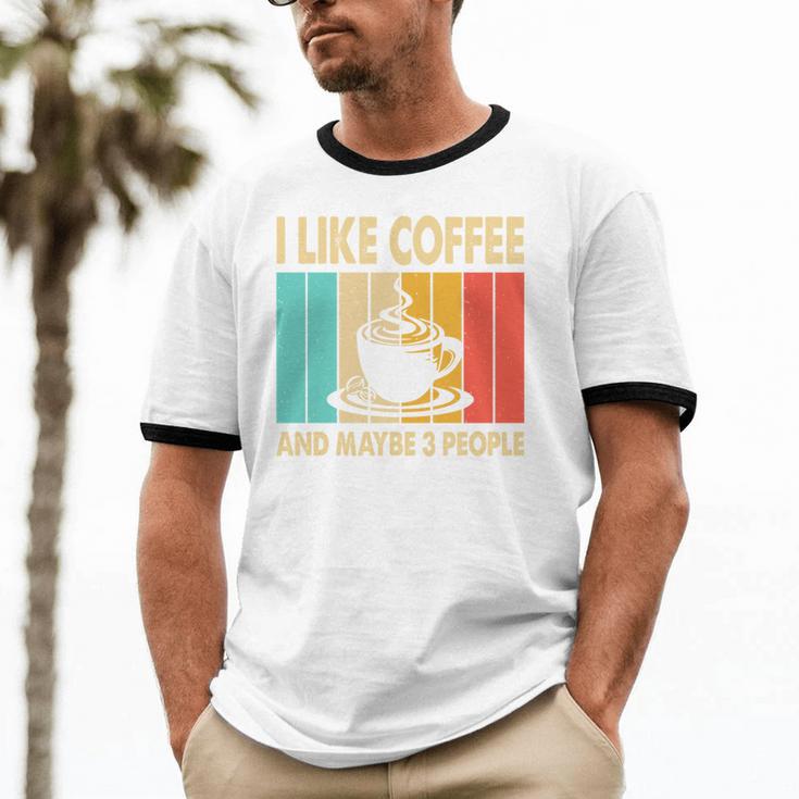 I Like Coffee And Maybe 3 People Introvert Anti-Social Unisex Cotton Ringer T-Shirt I Like Coffee And Maybe 3 People Introvert Anti-Social Unisex Cotton Ringer T-Shirt