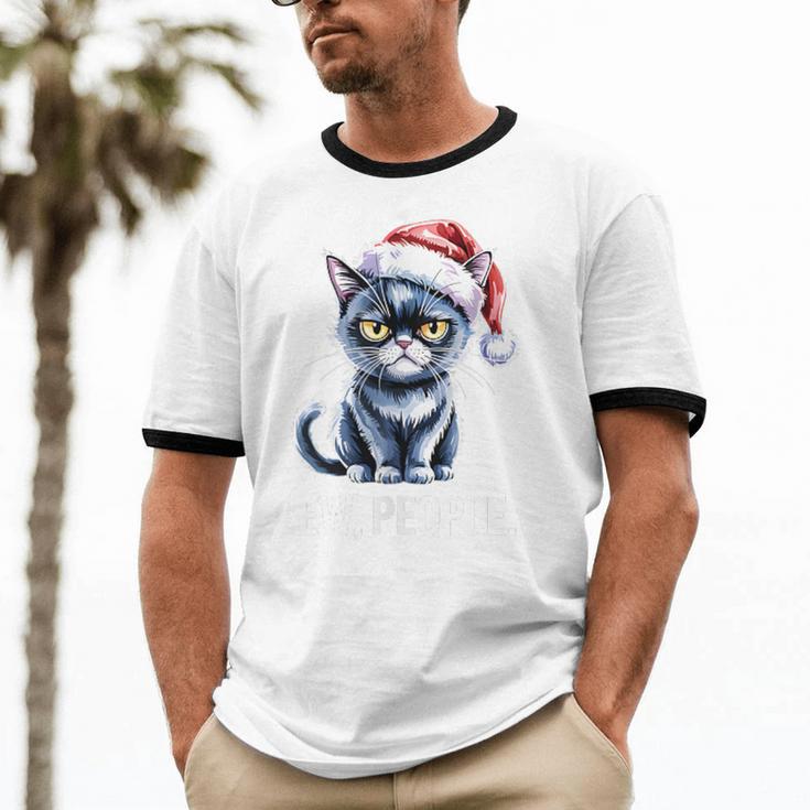 Ew People Cat Christmas Introvert Holiday Humor Unisex Cotton Ringer T-Shirt Ew People Cat Christmas Introvert Holiday Humor Unisex Cotton Ringer T-Shirt