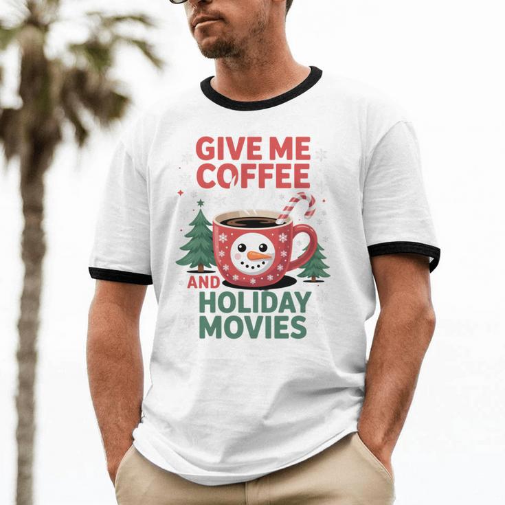 Give Me Coffee And Holiday Movies Introvert Christmas Unisex Cotton Ringer T-Shirt Give Me Coffee And Holiday Movies Introvert Christmas Unisex Cotton Ringer T-Shirt