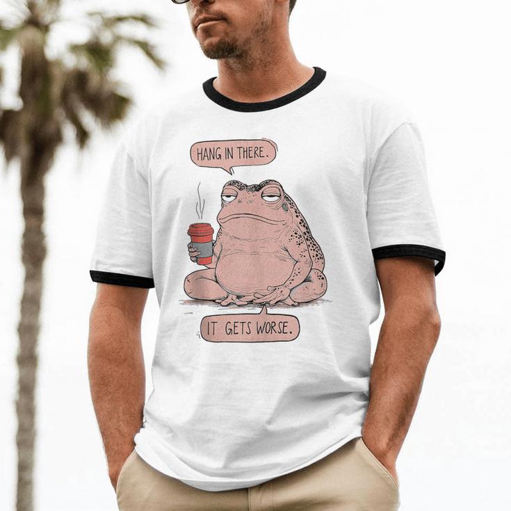 Hang In There It Gets Worse Introverts Anti Valentines Day Unisex Cotton Ringer T-Shirt