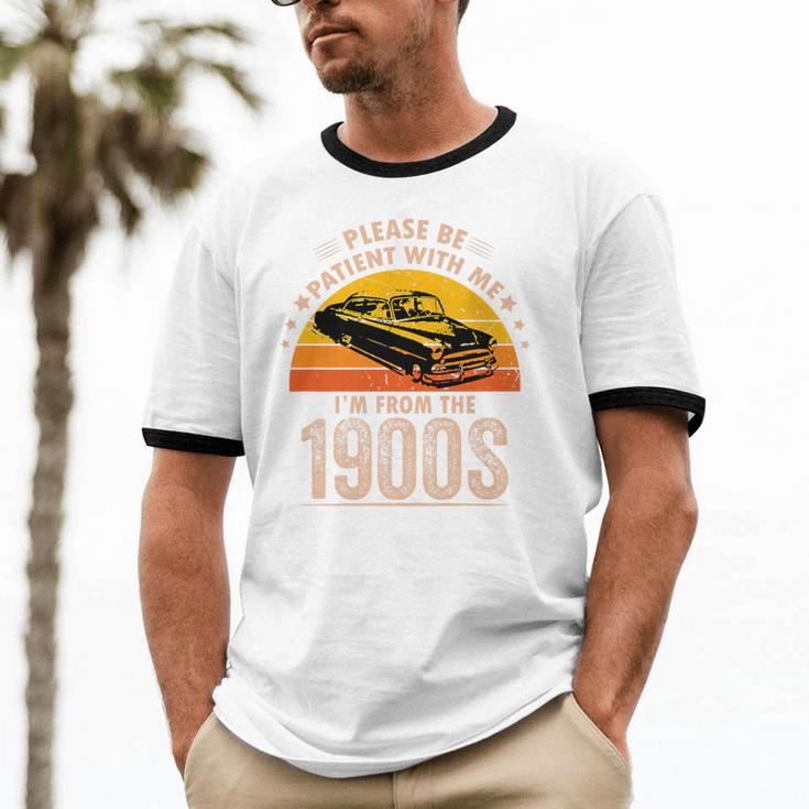 Humorous Saying Please Be Patient With Me I'm From The 1900s Premium Unisex Cotton Ringer T-Shirt Humorous Saying Please Be Patient With Me I'm From The 1900s Premium Unisex Cotton Ringer T-Shirt